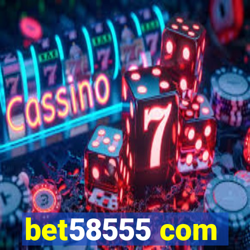 bet58555 com